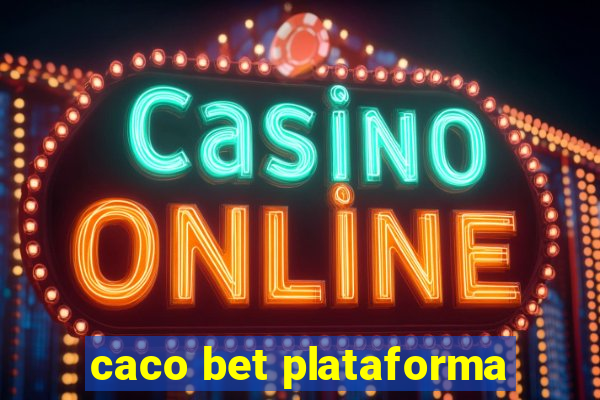 caco bet plataforma